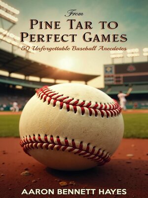 cover image of From Pine Tar to Perfect Games
